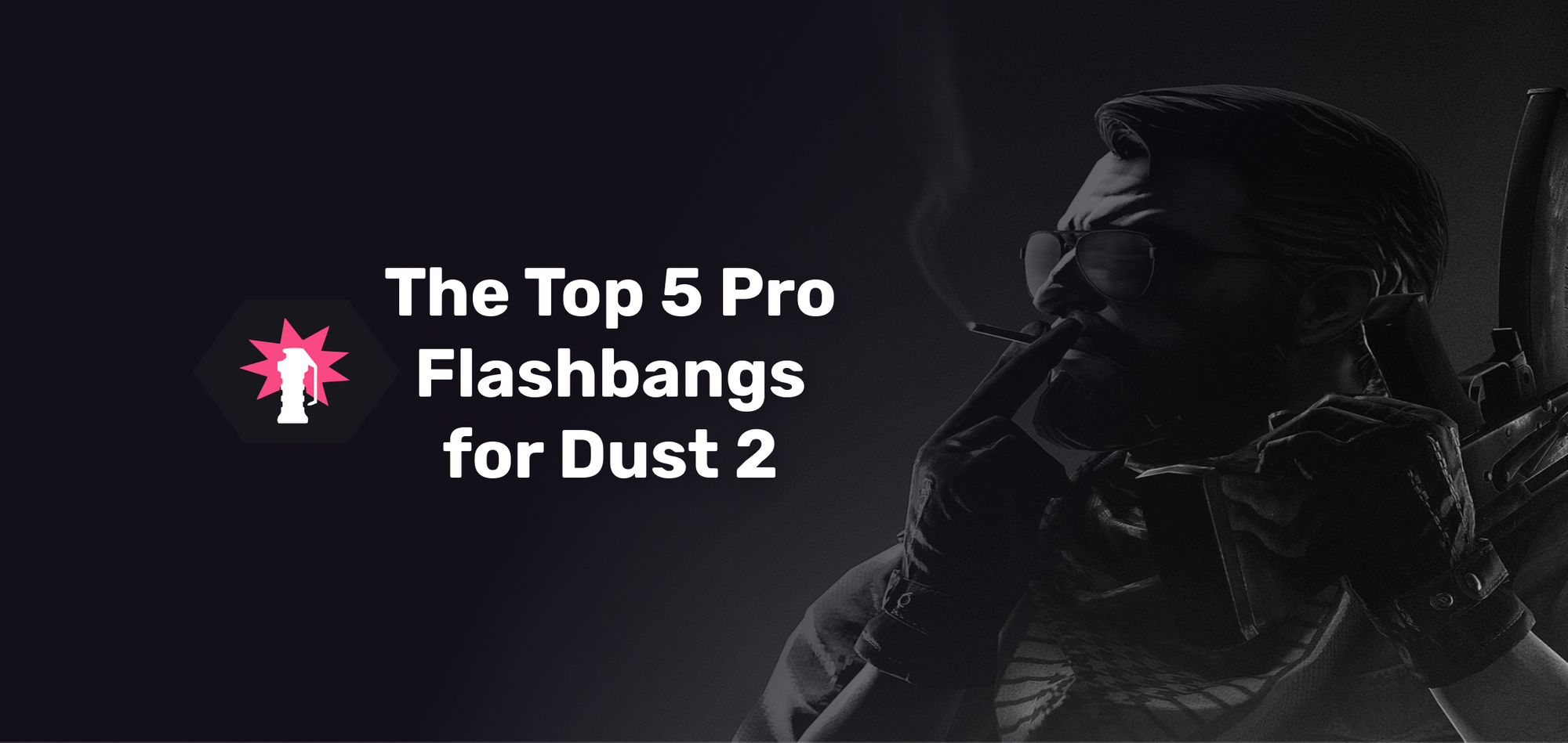 The Top 5 Pro Flashbangs for Dust 2